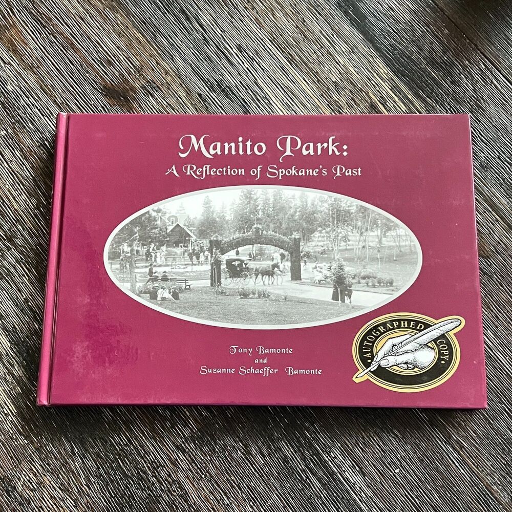 Manito Park A Reflection of Spokane's Past Bamonte Hardcover 1998 History Signed